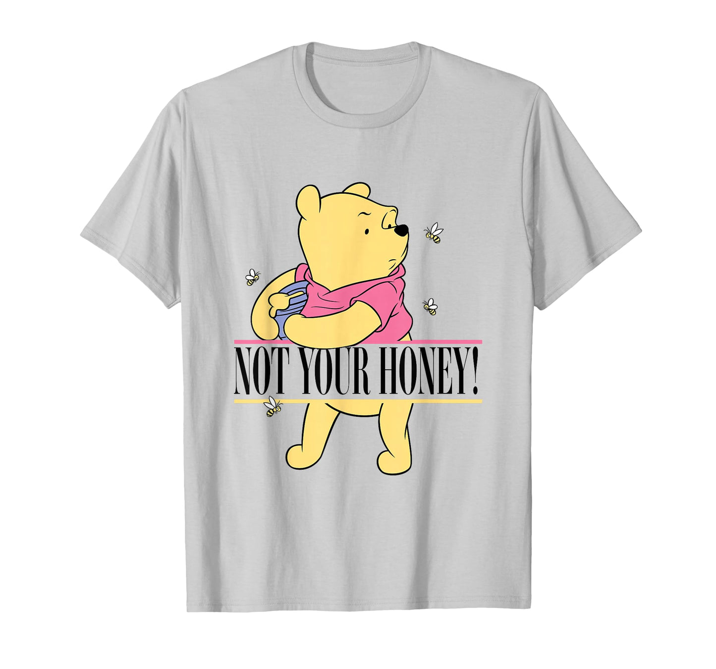 Disney Winnie The Pooh Not Your Honey Funny Style T-Shirt