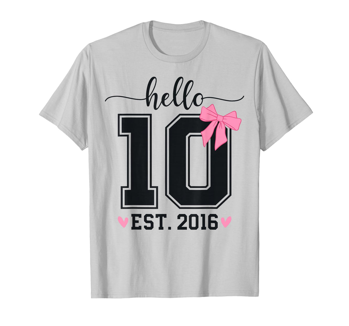 Hello Ten EST 2016 10th Birthday Coquette Bow 10 Year Girl T-Shirt