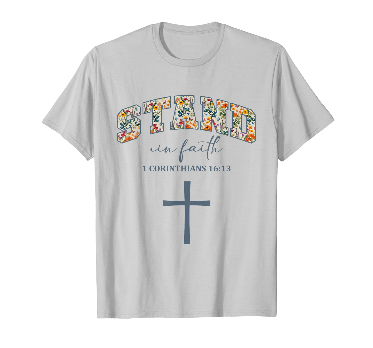 Stand in Faith Cross Christians Religion Bible Scripture T-Shirt
