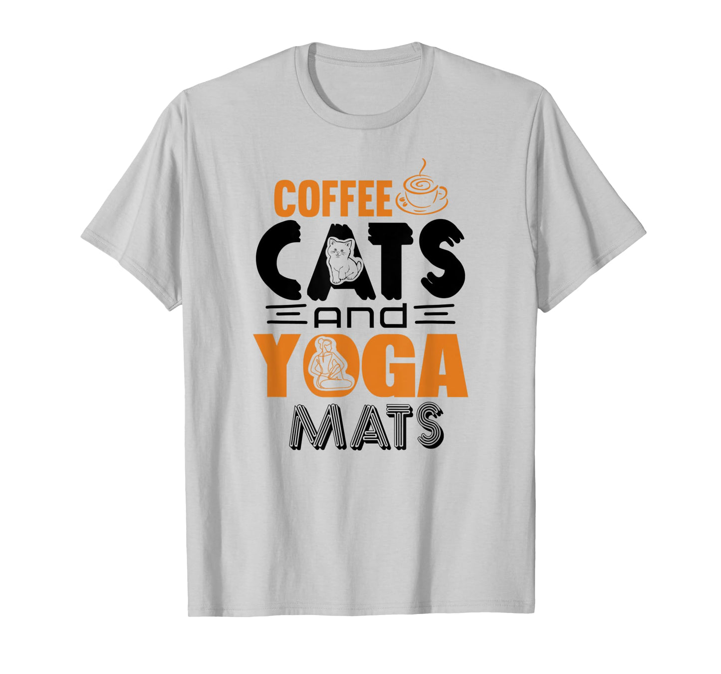 Coffee Cats and Yoga Mats Funny T-Shirt