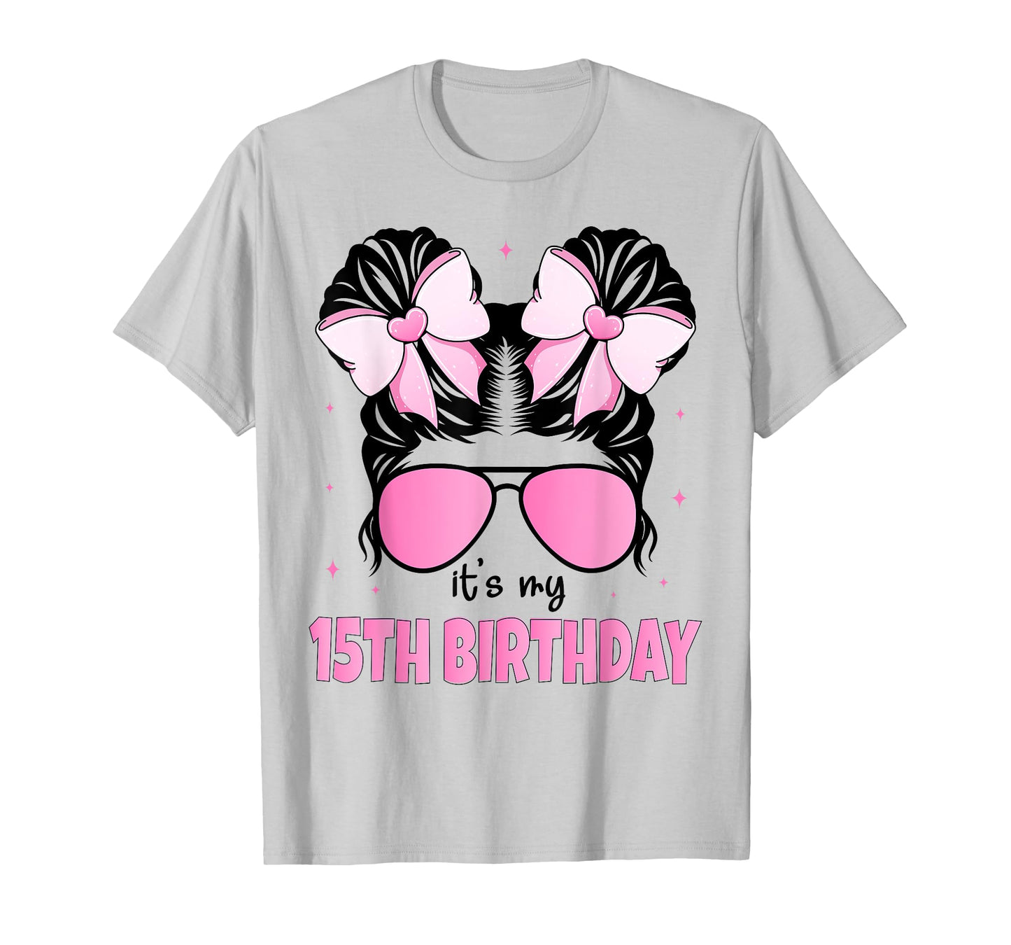 It's My 15th Birthday 15 Years Old Girls Bday Messy Bun Bow T-Shirt