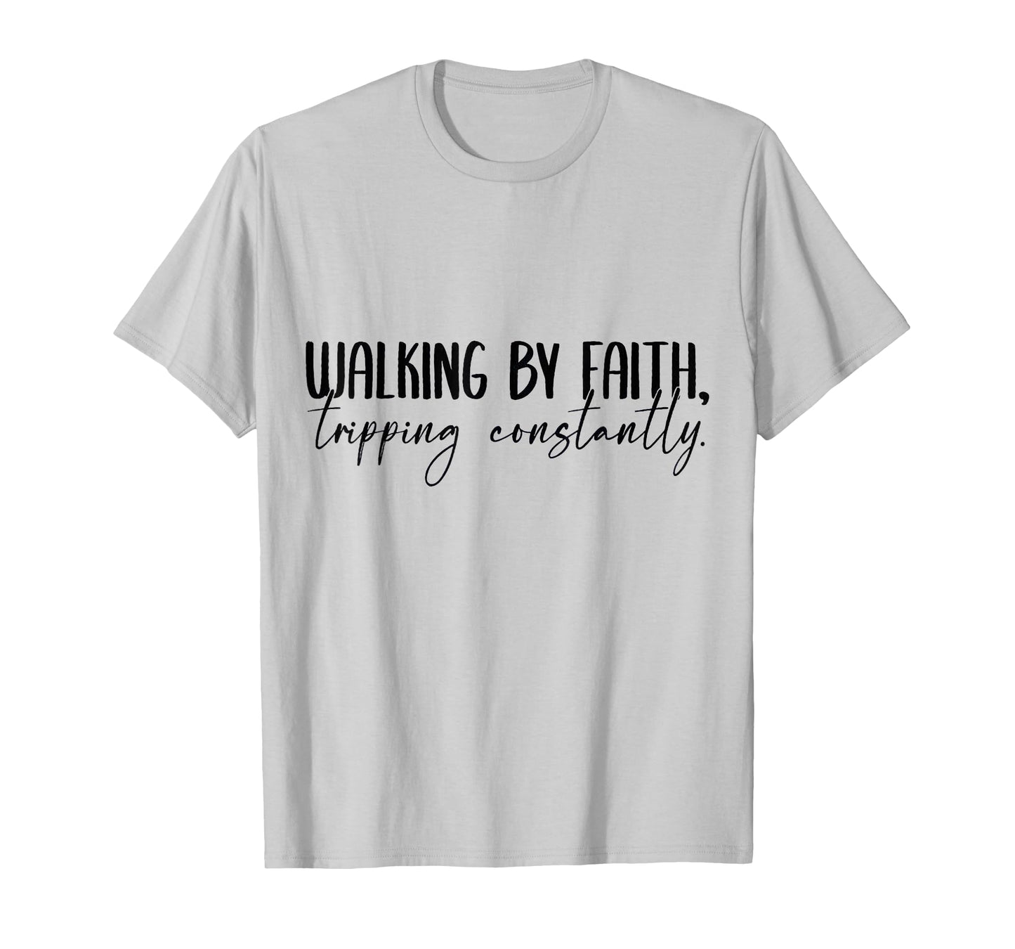 Christian Walking by Faith Tripping Constantly Bible T-Shirt