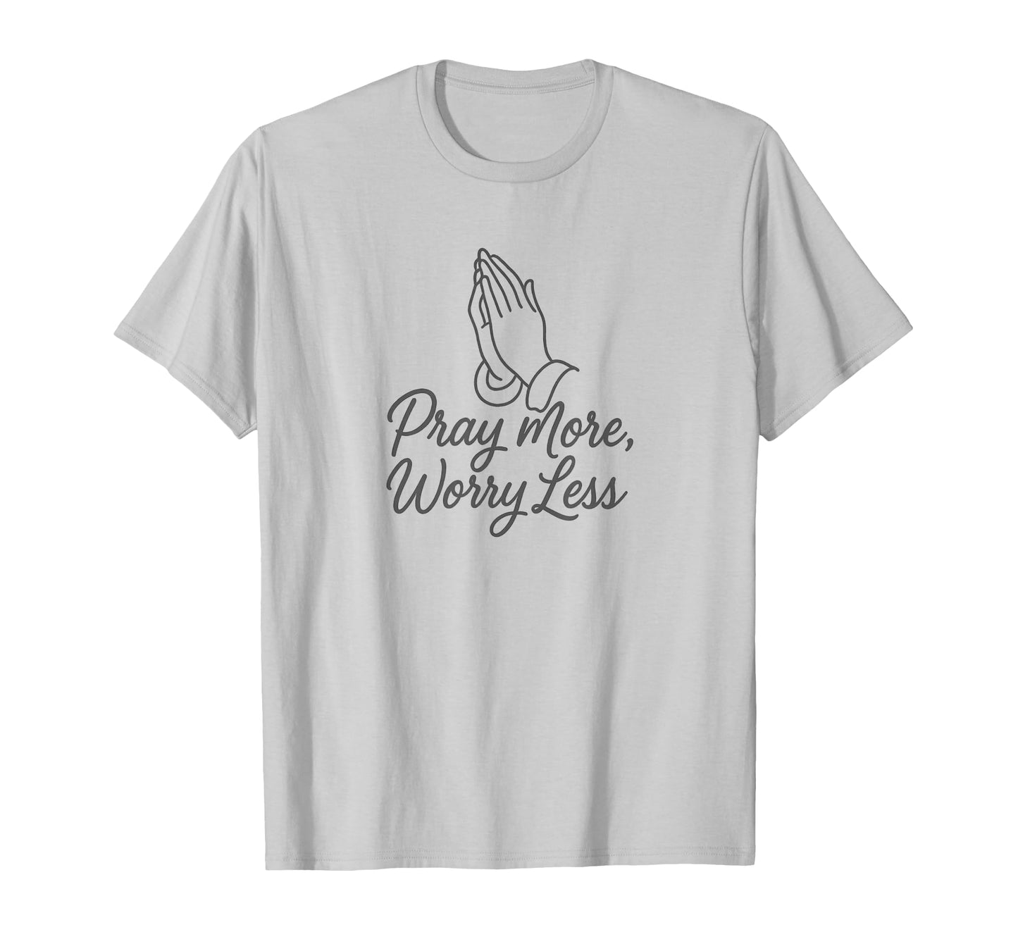Pray More Worry Less Christian Inspirational Faith Design T-Shirt
