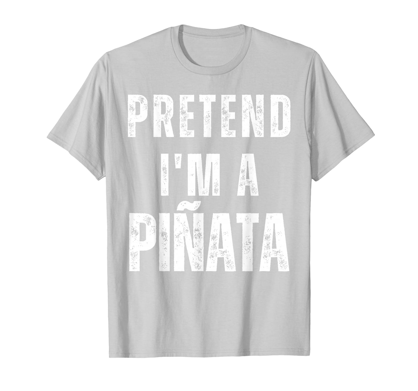 Pretend I'm a Pinata Matching Costume Funny Halloween T-Shirt
