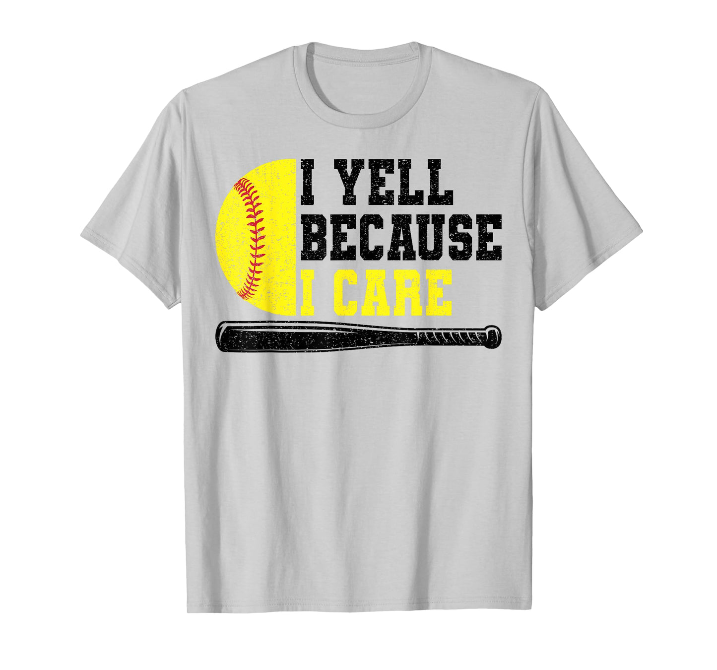 Softball Dad I Yell Because I Care T-Shirt