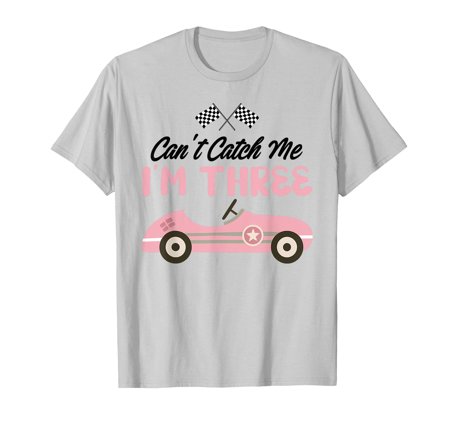 Can’t Catch Me I’m Three 3rd Birthday Girl Pink Car T-Shirt