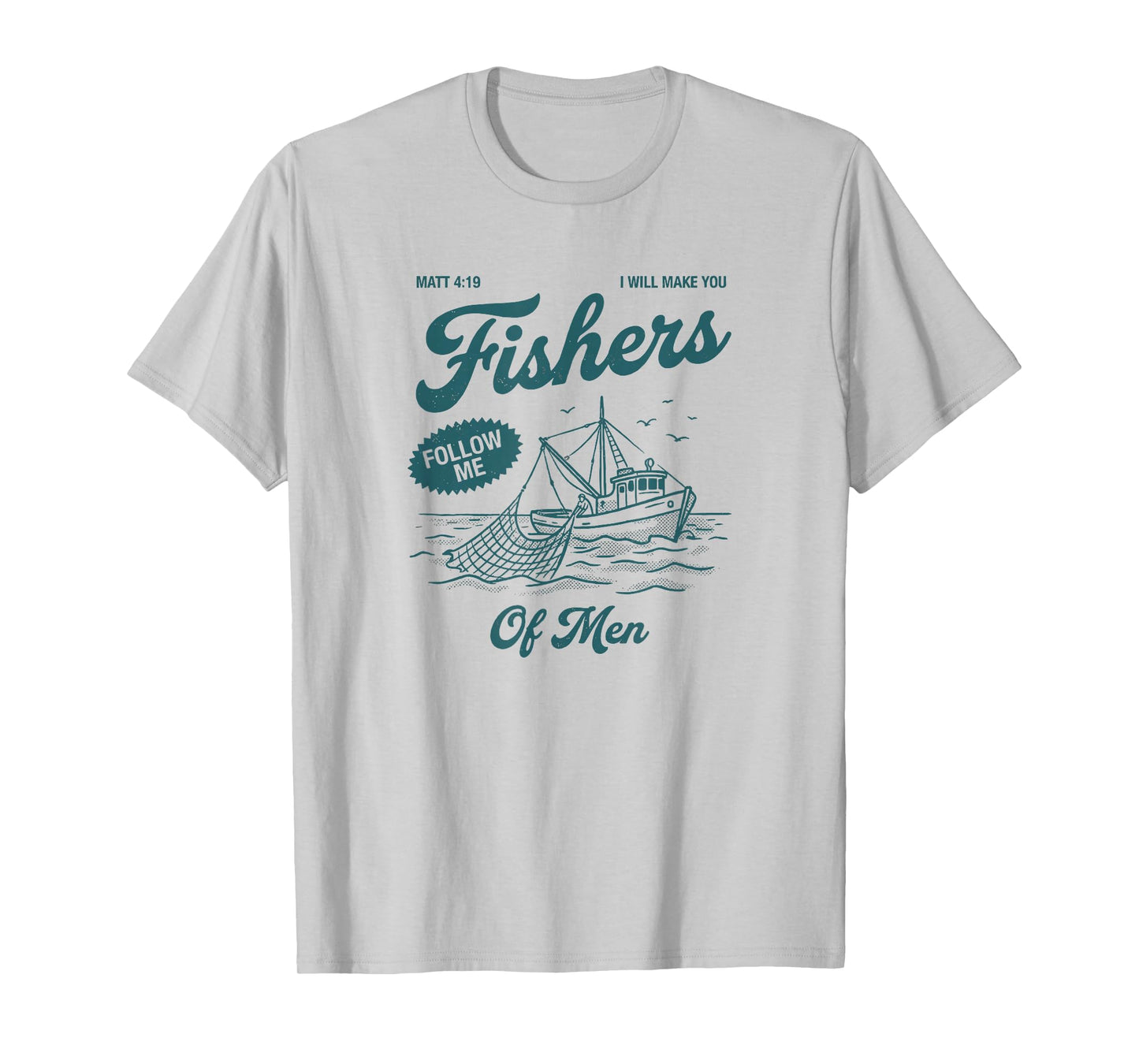 Fishers of Men Matthew 4:19 Christian Fishing Boat T-Shirt