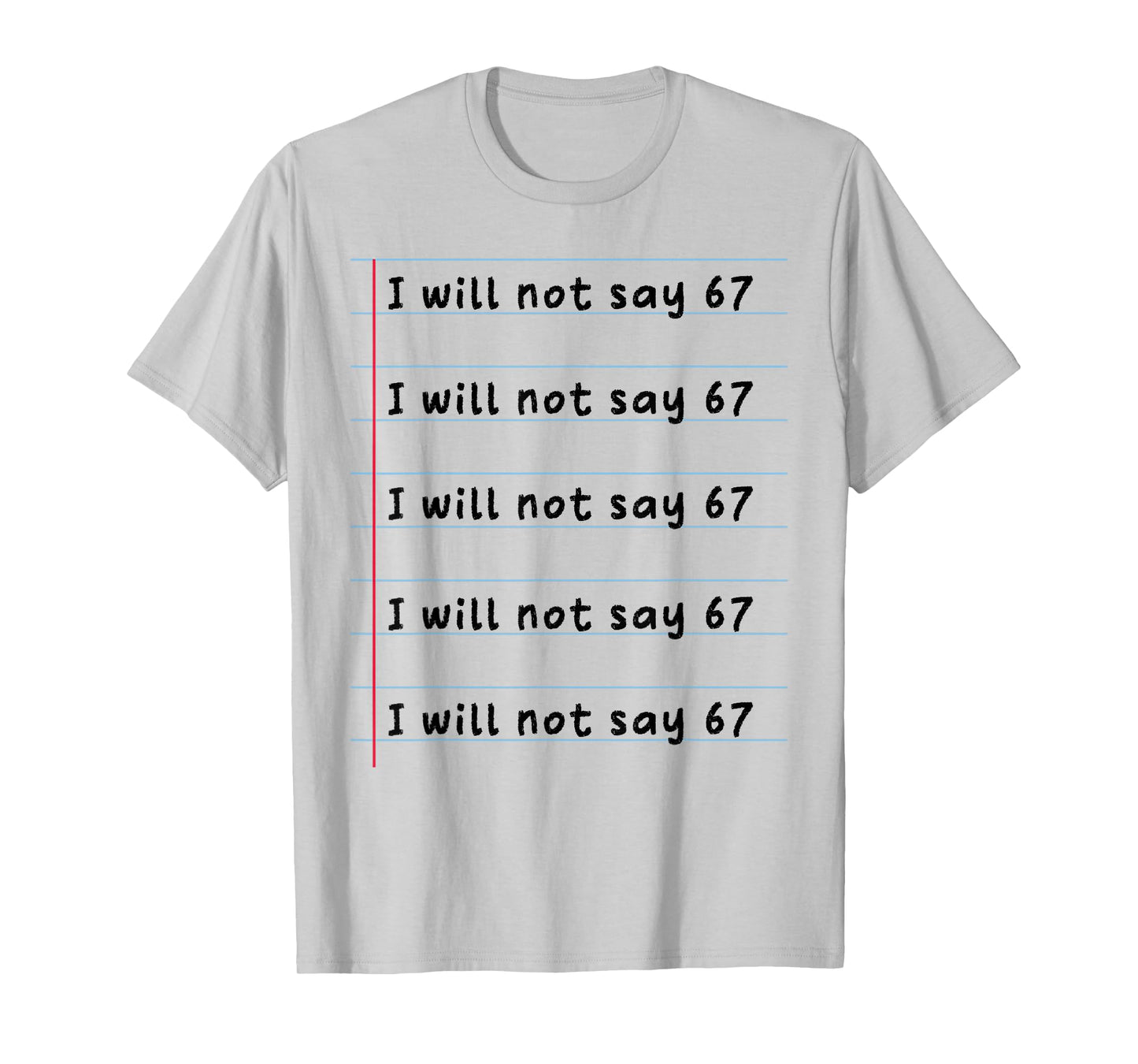 Funny Teacher Will Not Say 67 Meme School Humor Six Seven T-Shirt