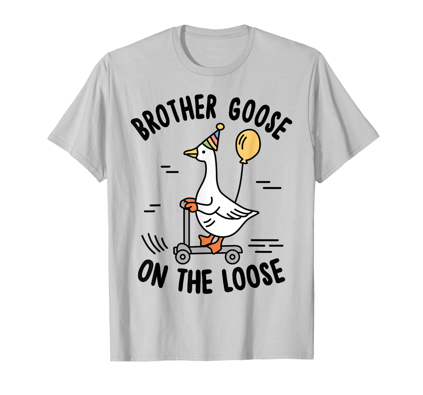 Brother Goose On The Loose Funny Birthday Matching Family T-Shirt