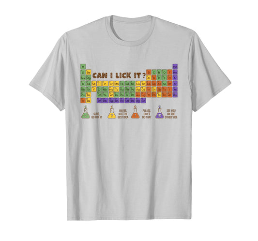 Can I Lick It Chemistry Periodic Table of Elements Science T-Shirt