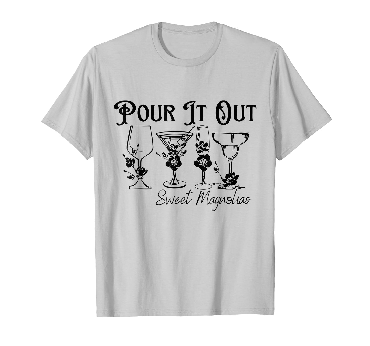 Unique Design Pour It Out Sweet Magnolias For Men Women T-Shirt