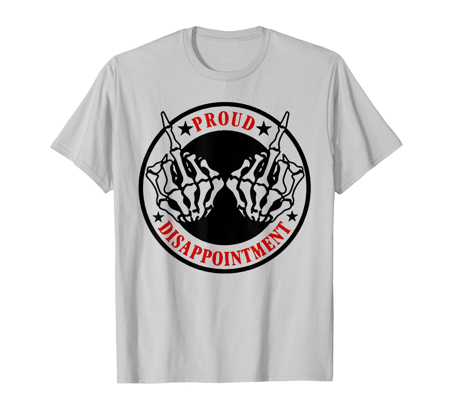 Proud Disappointment T-Shirt