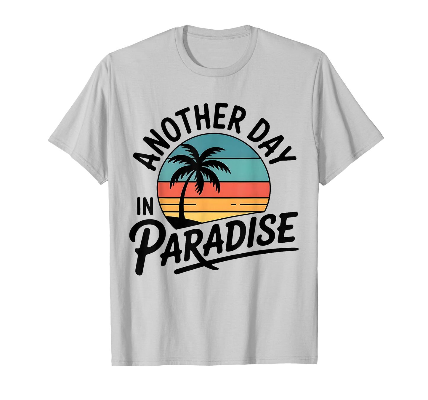 Funny Another Day in Paradise Retro Sunset Palm Tree Tee T-Shirt