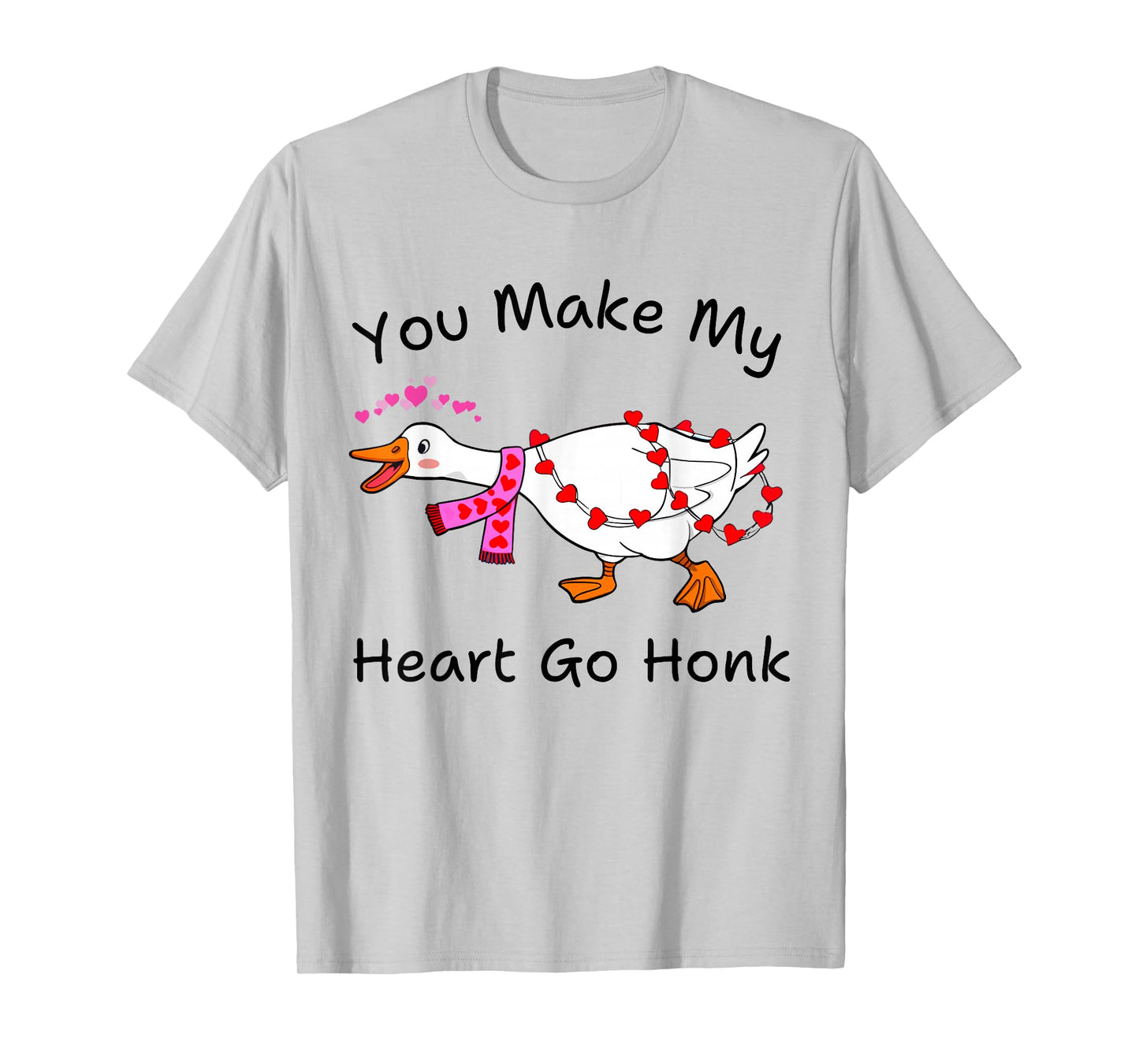 Funny You Make My Heart Go Honk Silly Goose Valentines Heart T-Shirt