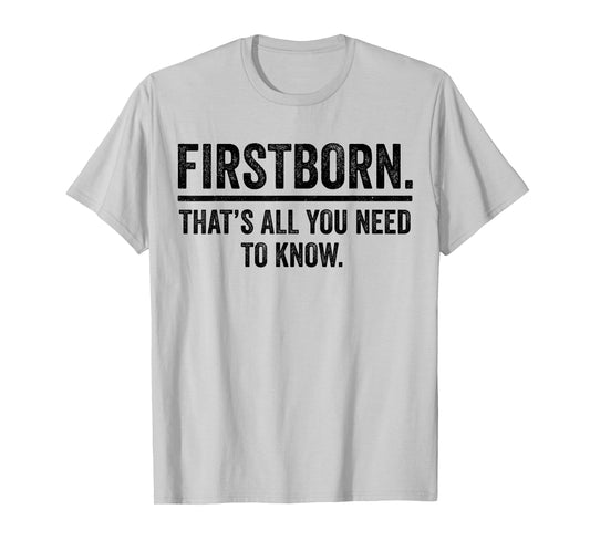 Firstborn Funny Oldest Child Humor Eldest Sibling Rivalry T-Shirt