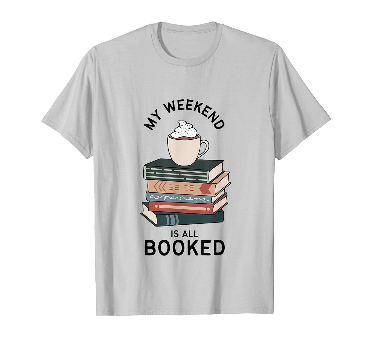 My Weekend Is All Booked | Book Lovers Gifts | Bookish Women T-Shirt