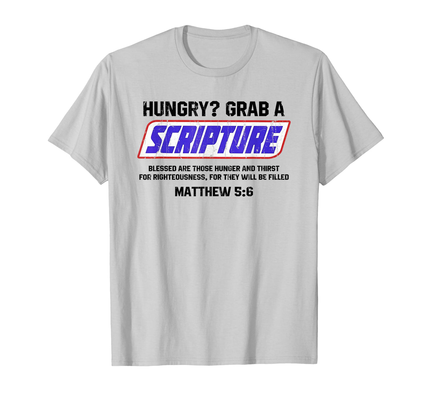 Hungry Grab A Scripture, Matthew 5 6, Bible Verse T-Shirt