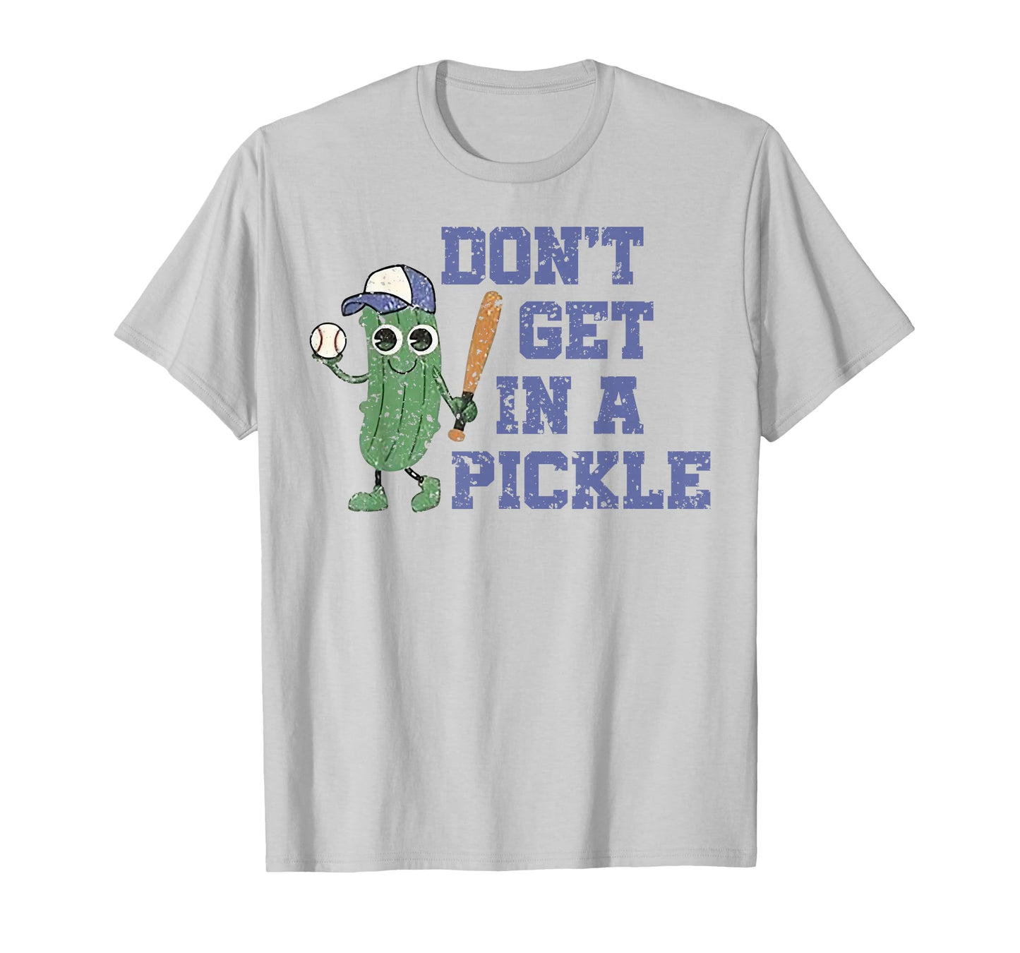 Baseball Don't Get In A Pickle T-Shirt