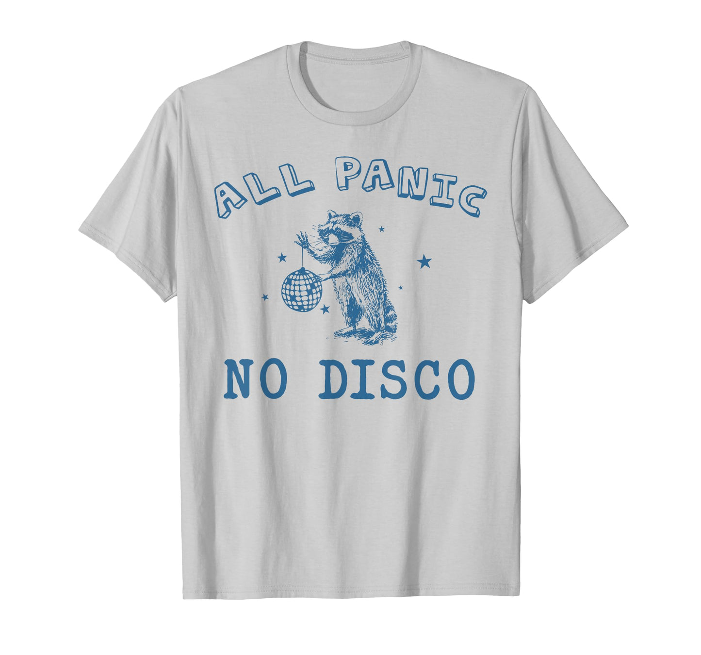All Panic No Retro Disco Street Trash Cat Possum Raccoon T-Shirt for Men Women