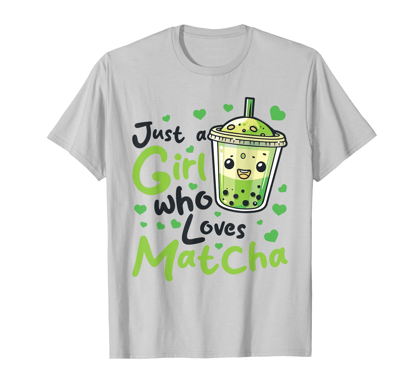 Matcha Green Tea Latte Just a Girl who loves Matcha T-Shirt