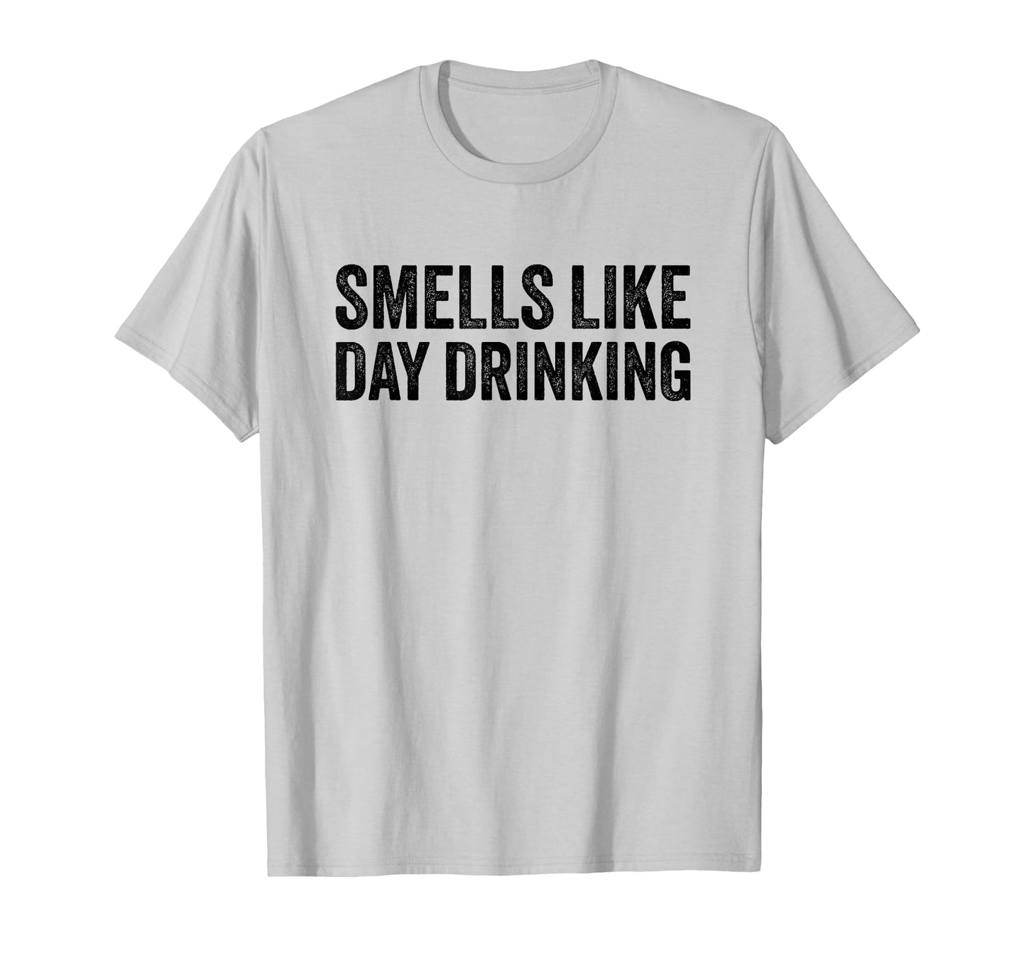 Smells Like Day Drinking T-Shirt