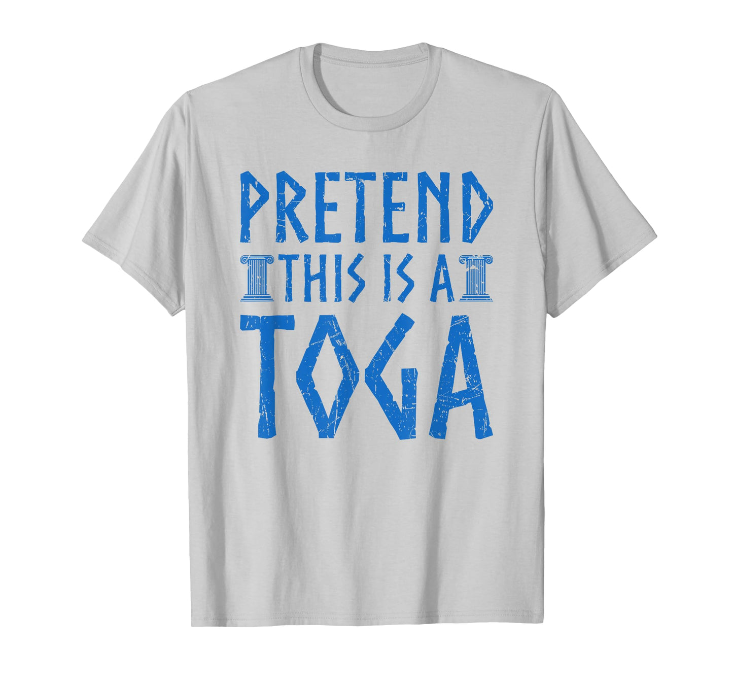 Pretend This Is A Toga Greek Party Costume T-Shirt