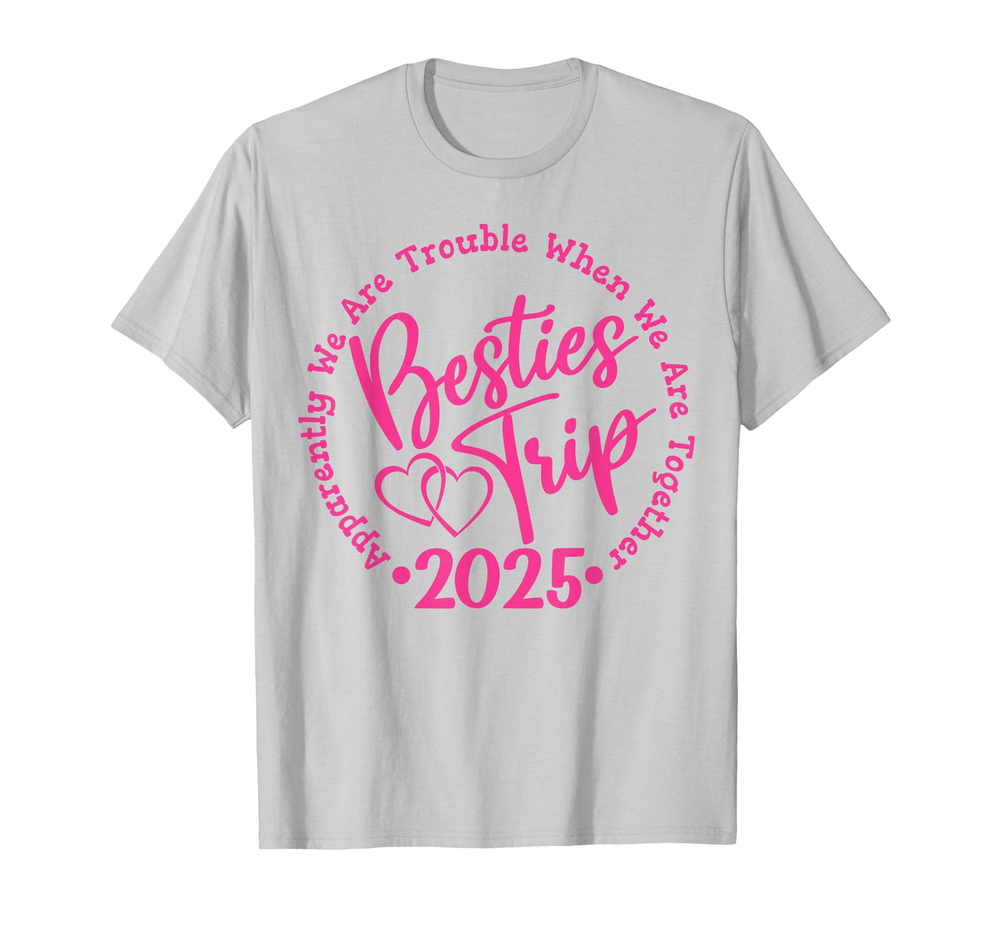 Besties Trip 2025, Girls Weekend, Vacation, Women, Matching T-Shirt