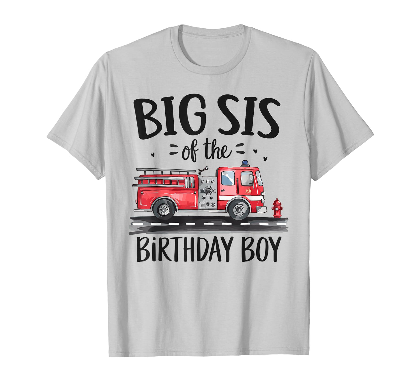 Big Sis of the Birthday Boy Fire Truck Firefighter Sister T-Shirt