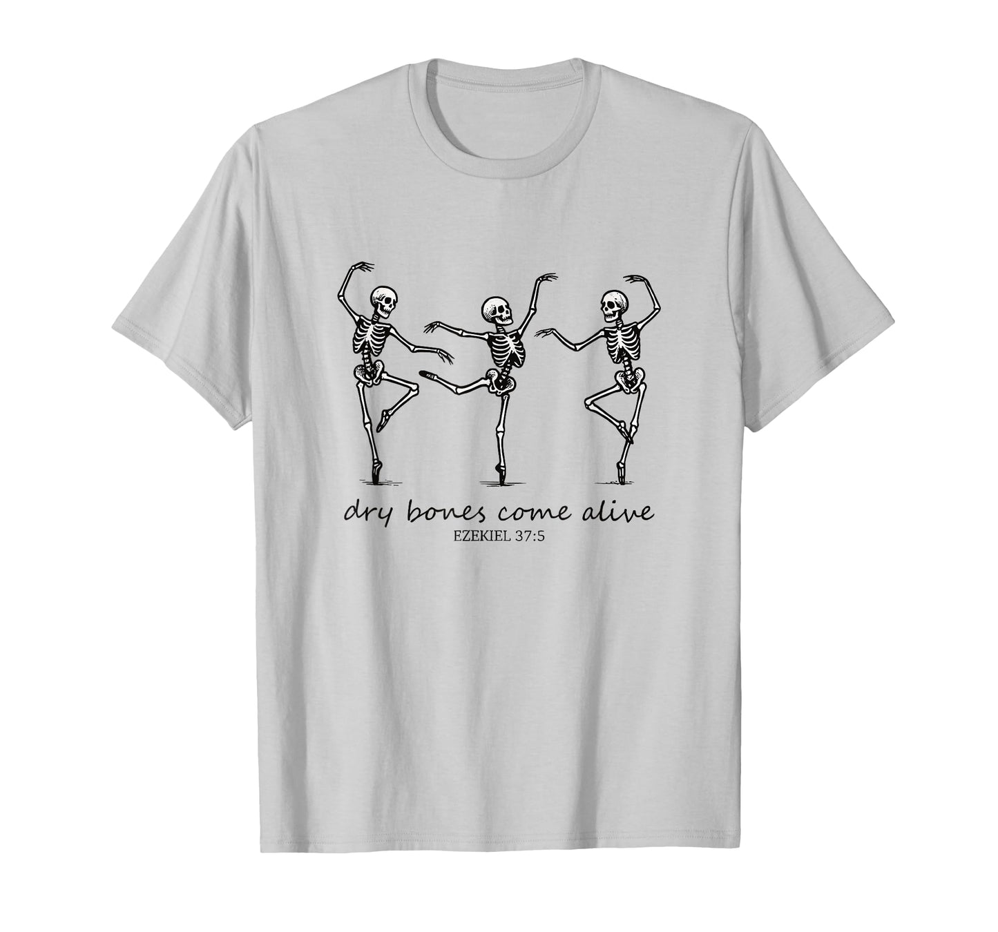 Dry Bones Come Alive Halloween Skeleton Dancing Christian T-Shirt