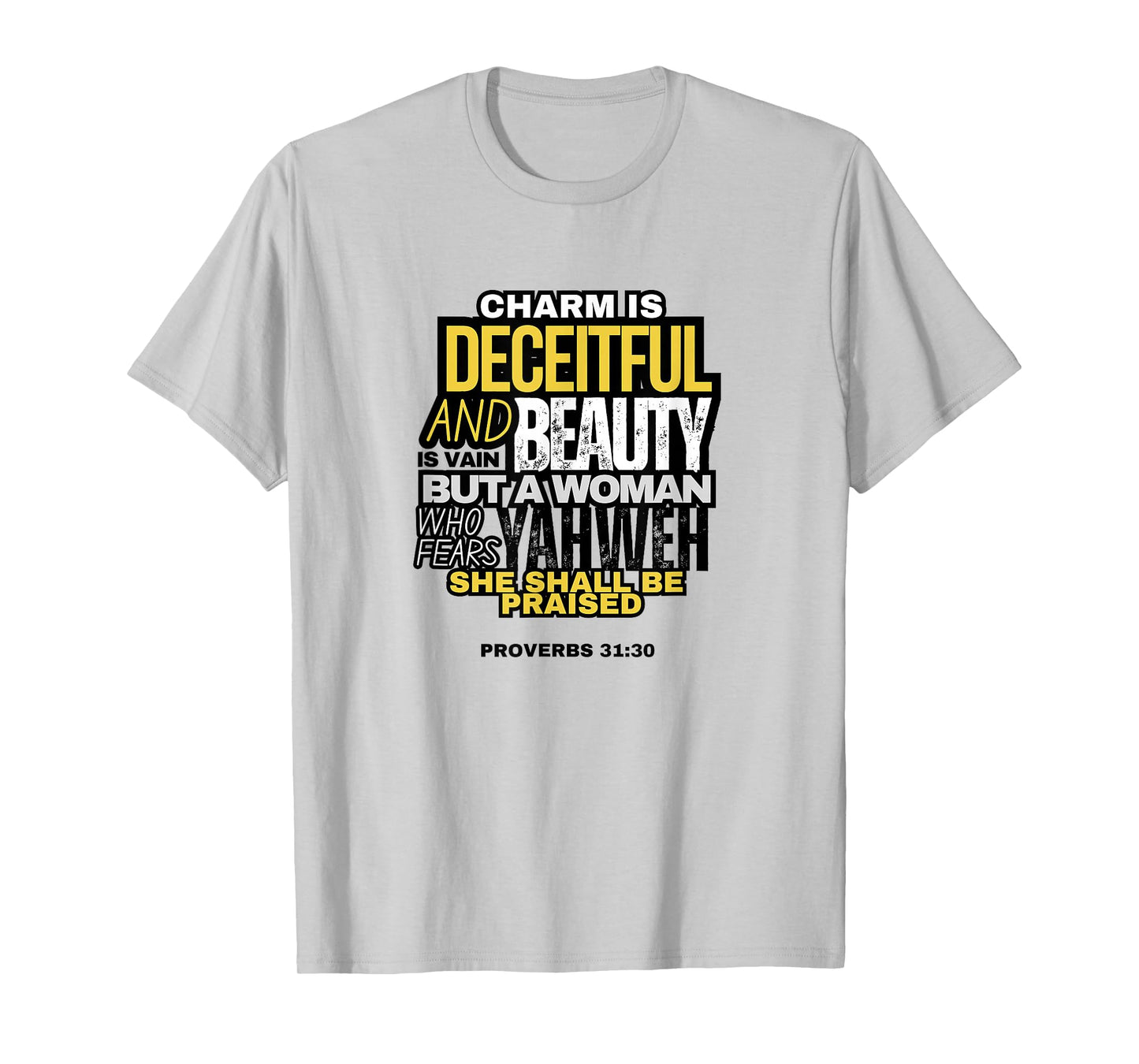 Charm and Beauty - Bible Quotes for Women T-Shirt