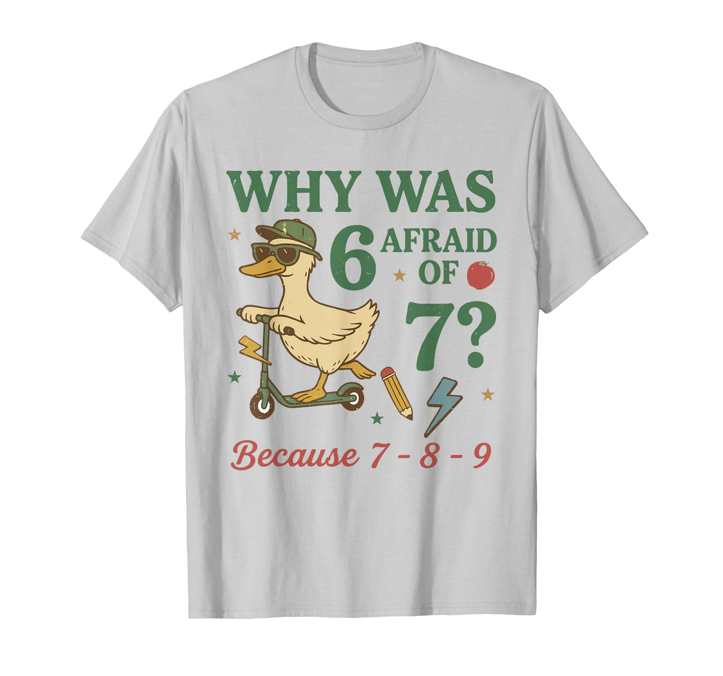 Why was 6 Afraid of 7 Because 7-8-9 Six Seven Meme Teacher T-Shirt