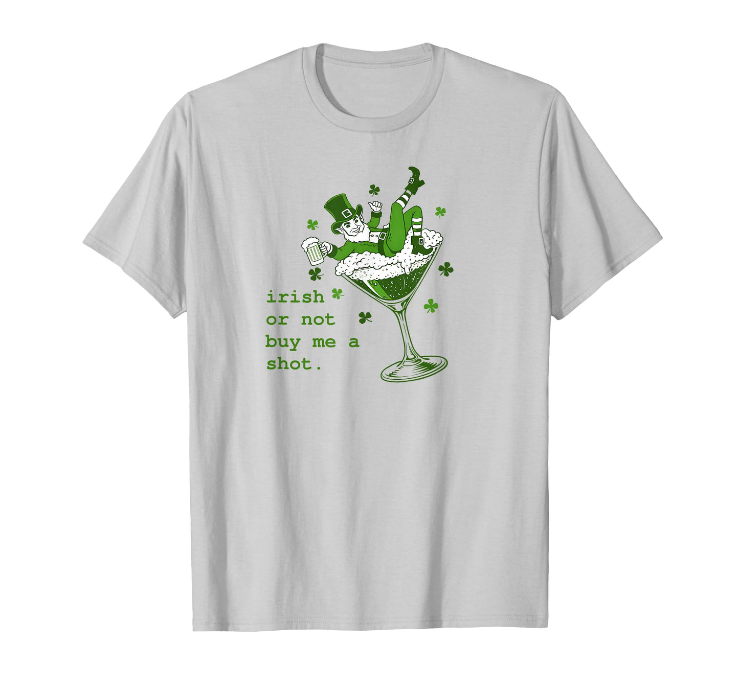 Irish Or Not Buy Me Shot Martini Funny Irish St Patricks T-Shirt