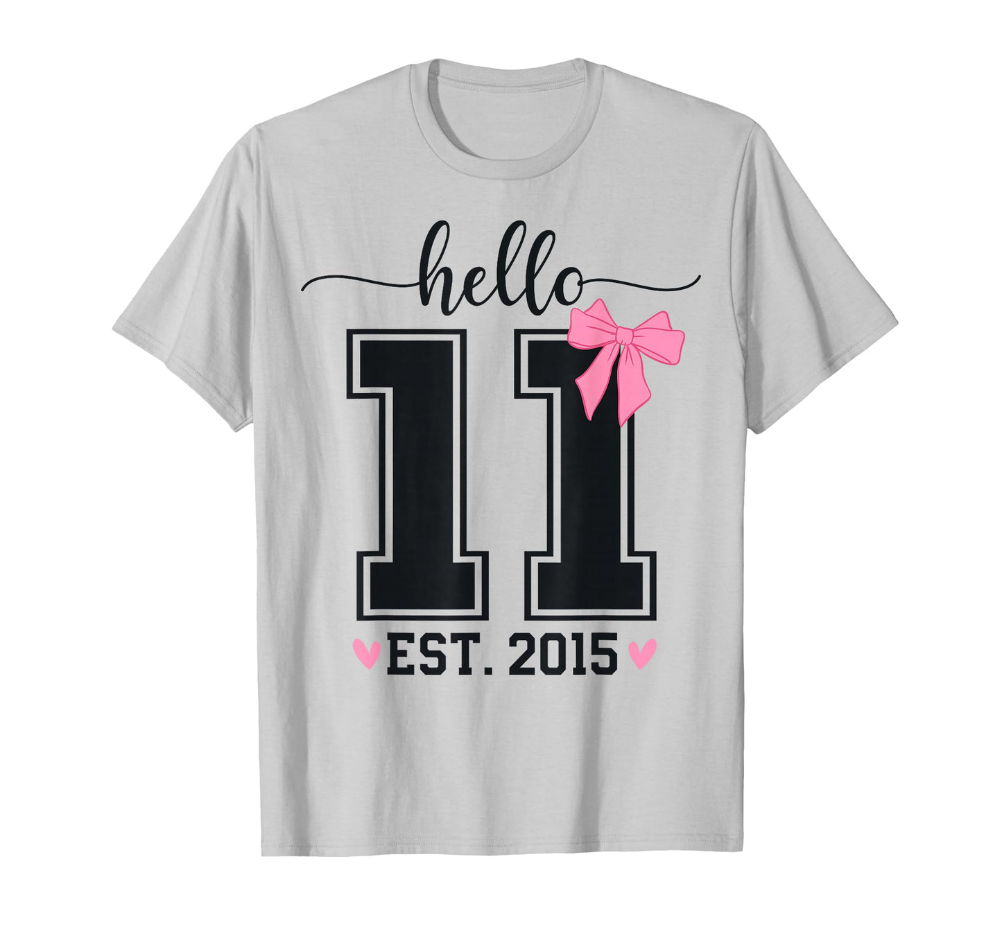 Hello Eleven EST 2015 11th Birthday Coquette 11 Year Girl T-Shirt