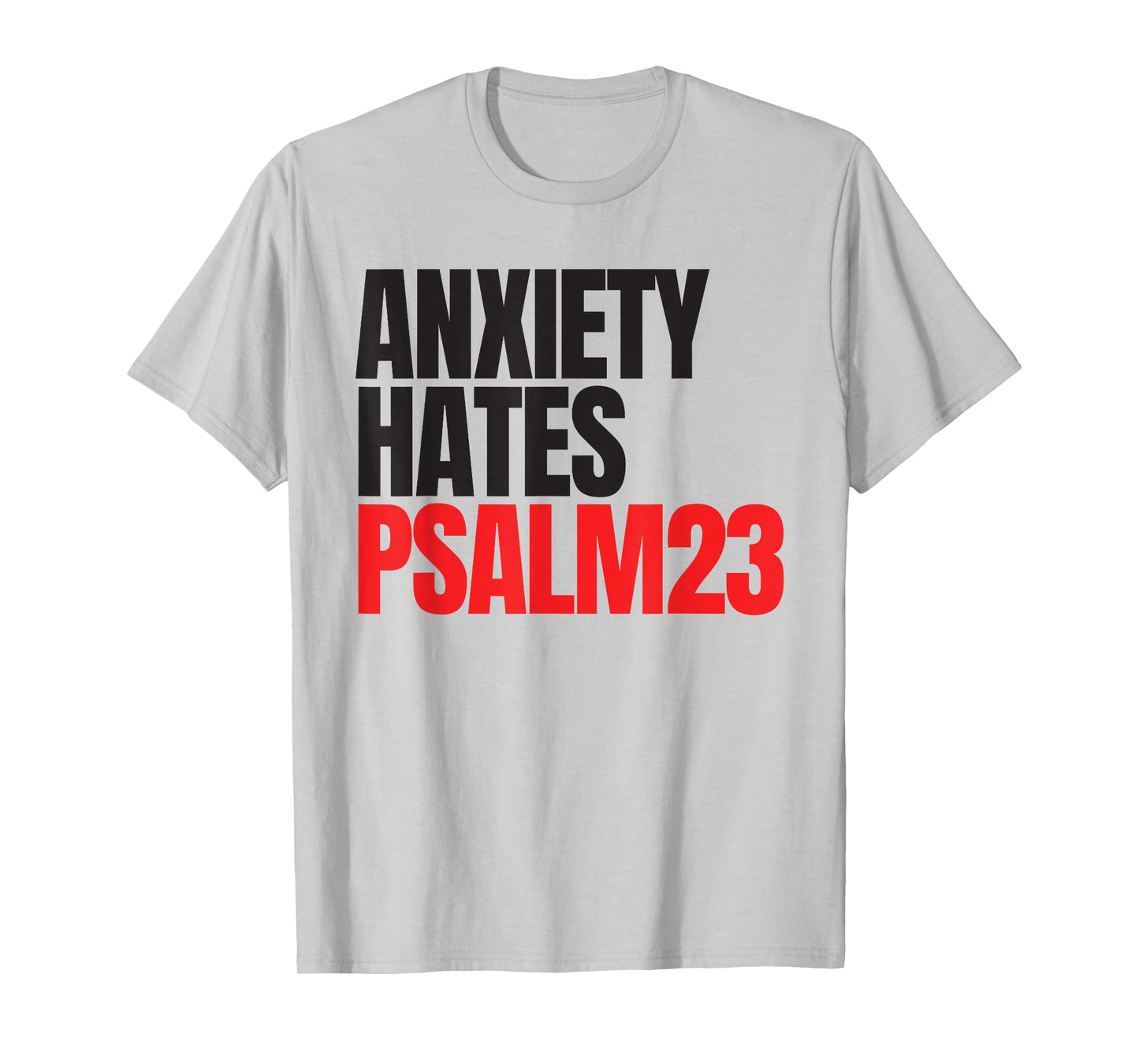 Anxiety Hates Psalm 23 Bible Verse to Memorize by Heart T-Shirt