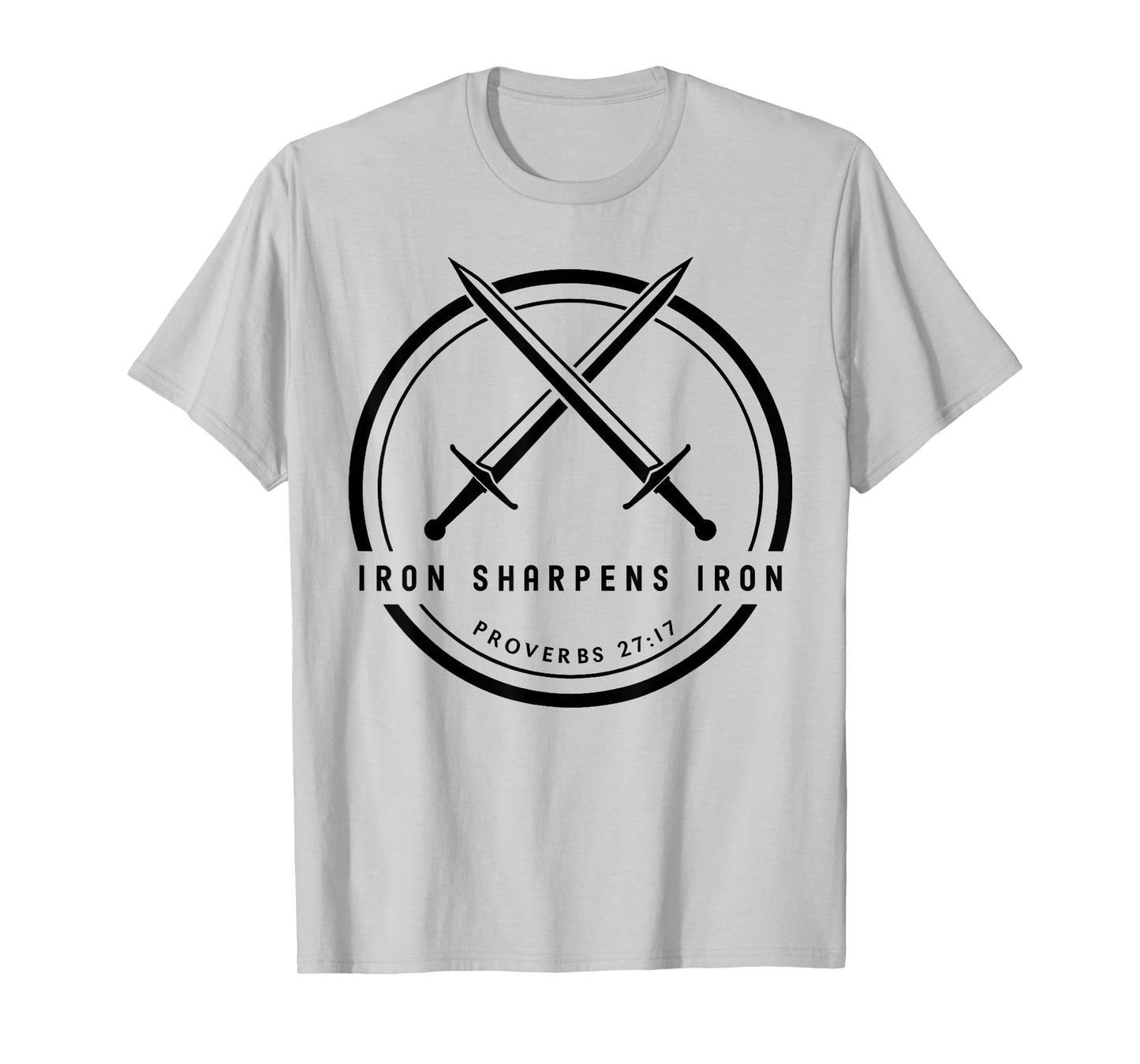 Iron Sharpens Iron Proverbs 27:17 Sword Bible Verse T-Shirt