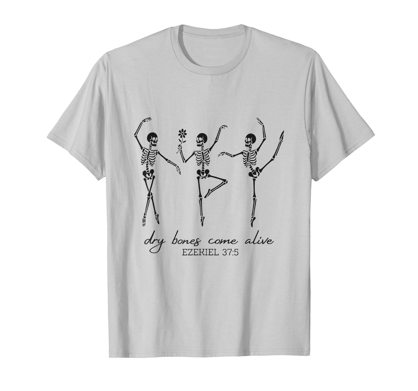 Funny Dry Bones Come Alive Ezekiel 37:5 Danicing Skeleton T-Shirt