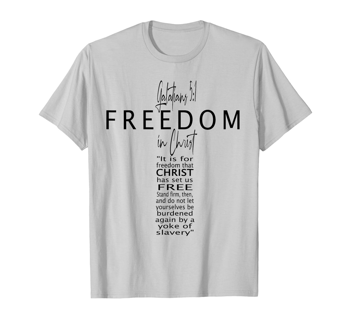 Galatians 5 Freedom in Jesus Faith God Christian Cross Bible T-Shirt