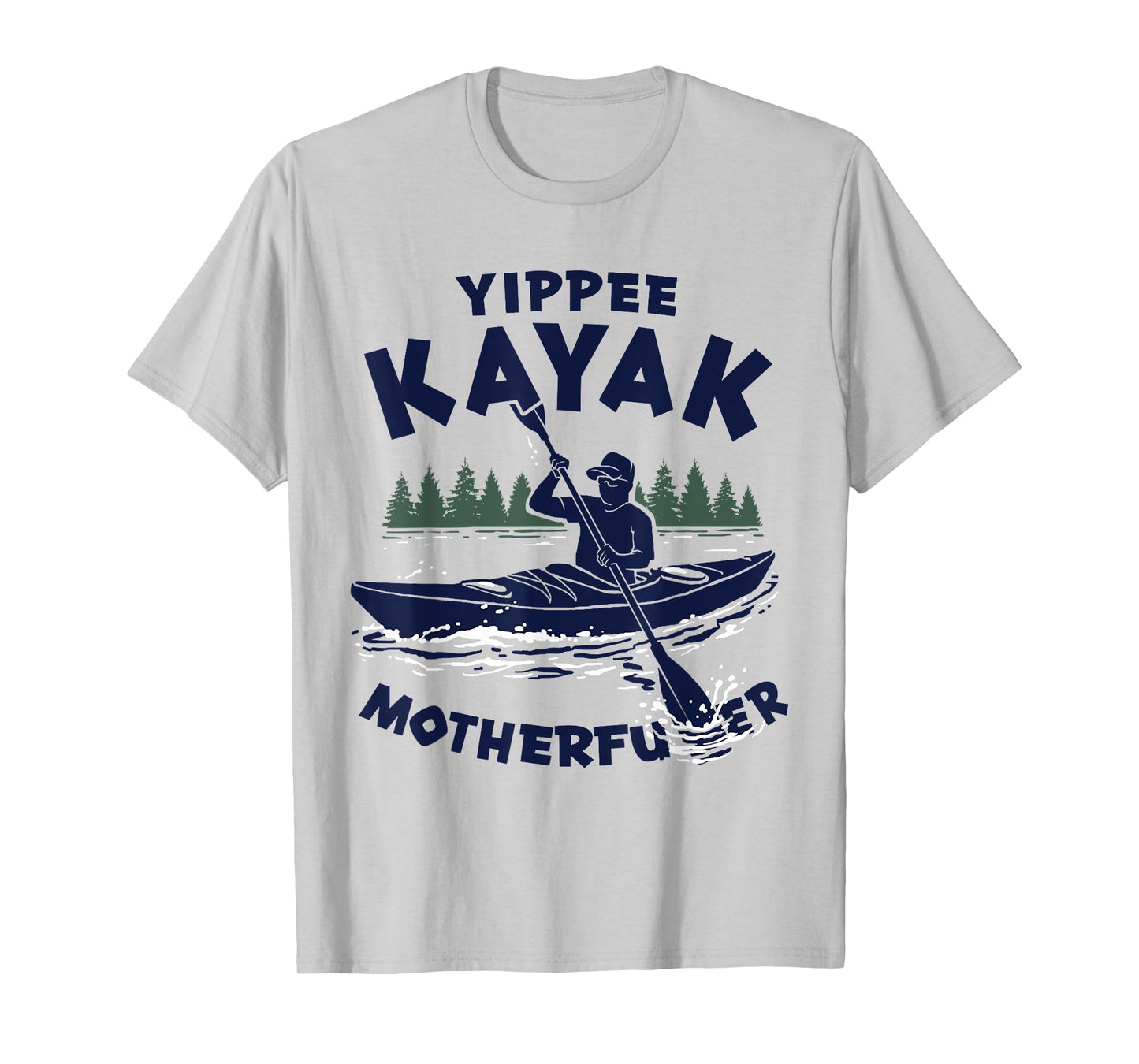 Yippee Kayak Funny Kayaking Lover Kayaker Saying Joke T-Shirt