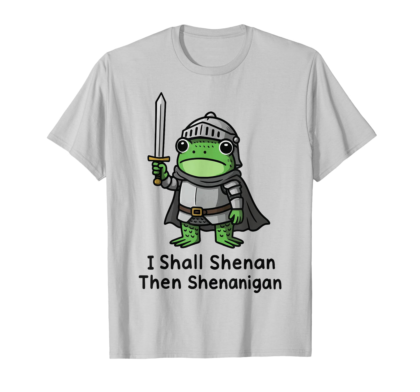 I Shall Shenan Then Shenanigan T-Shirt