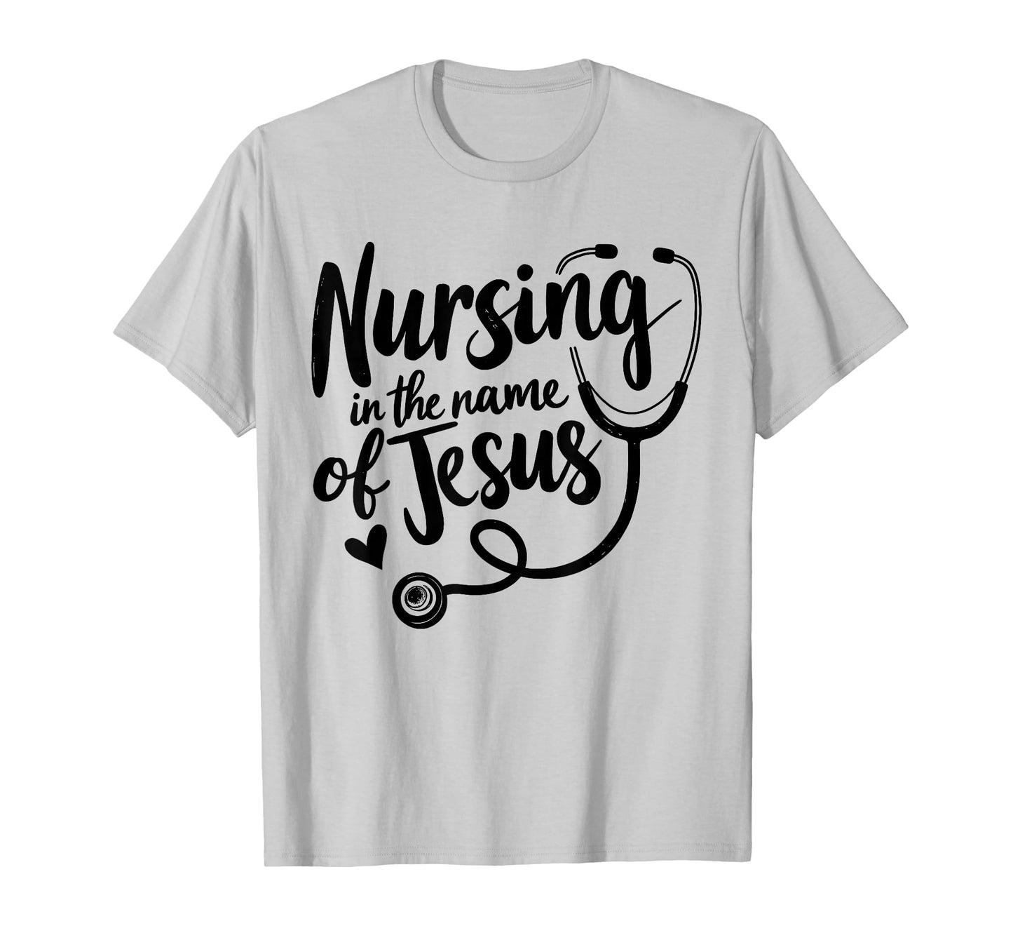 Nursing in The Name of Jesus Christian Nurse T-Shirt