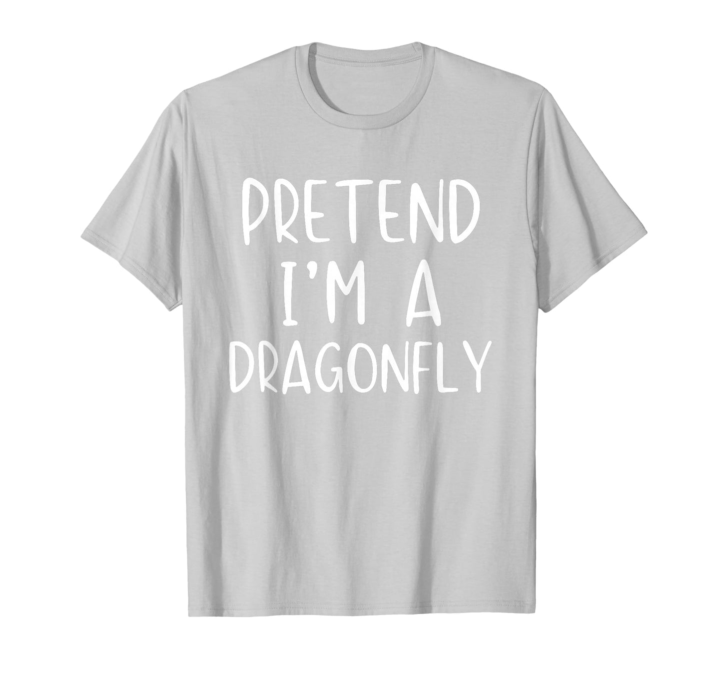 Pretend I'm A Dragonfly Costume Halloween Simple Dragon-Fly T-Shirt