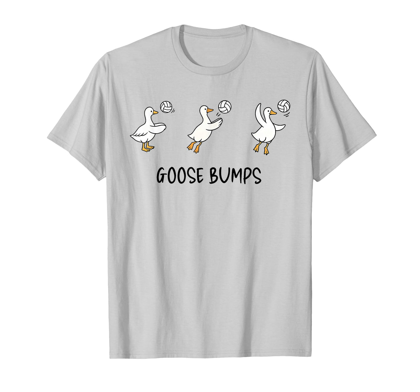 Goose Bumps Funny Volleyball Goose Sports Humor T-Shirt