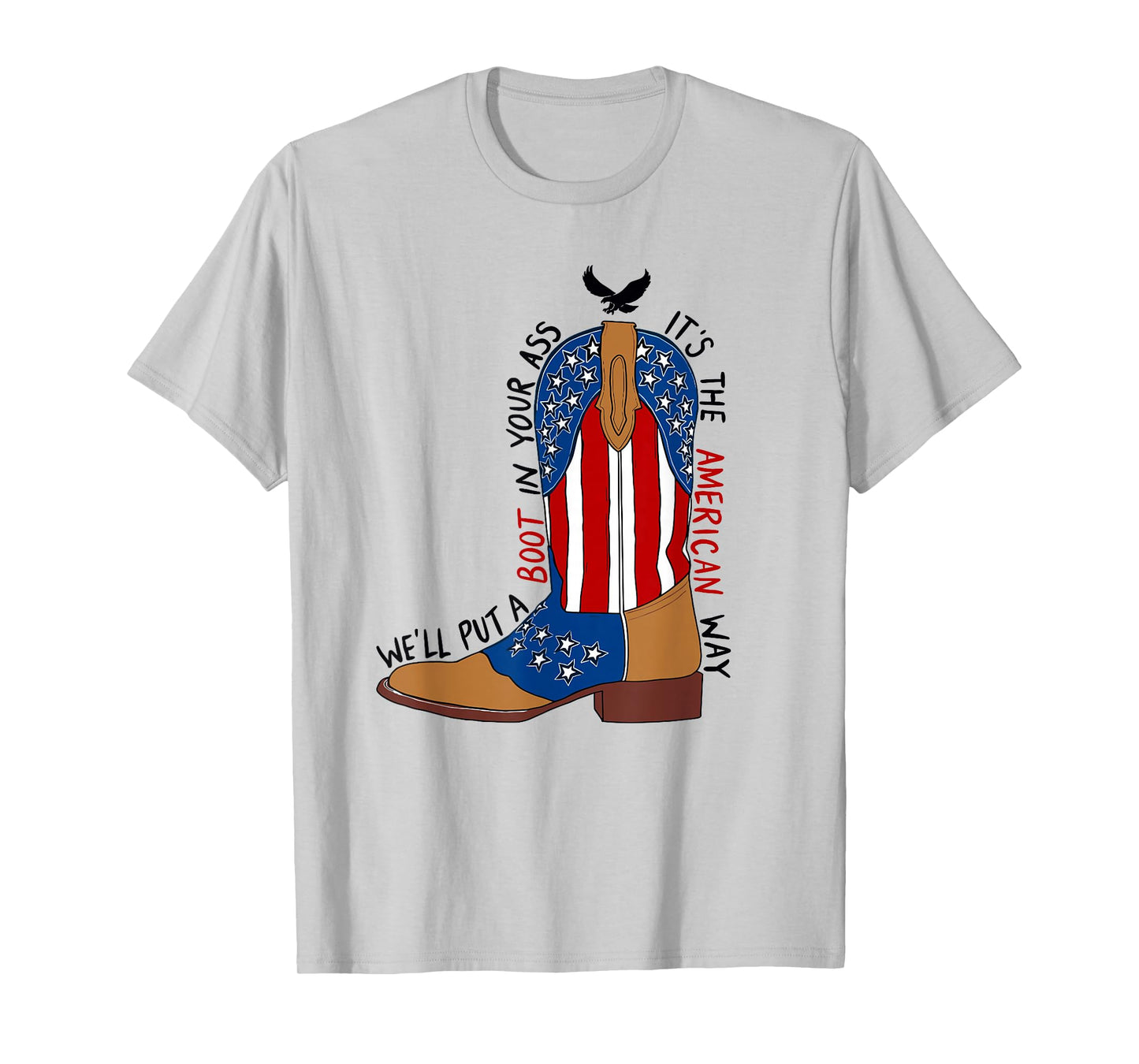 We'll Put A Boot In Your Ass Western Cowgirl 4th Of July T-Shirt