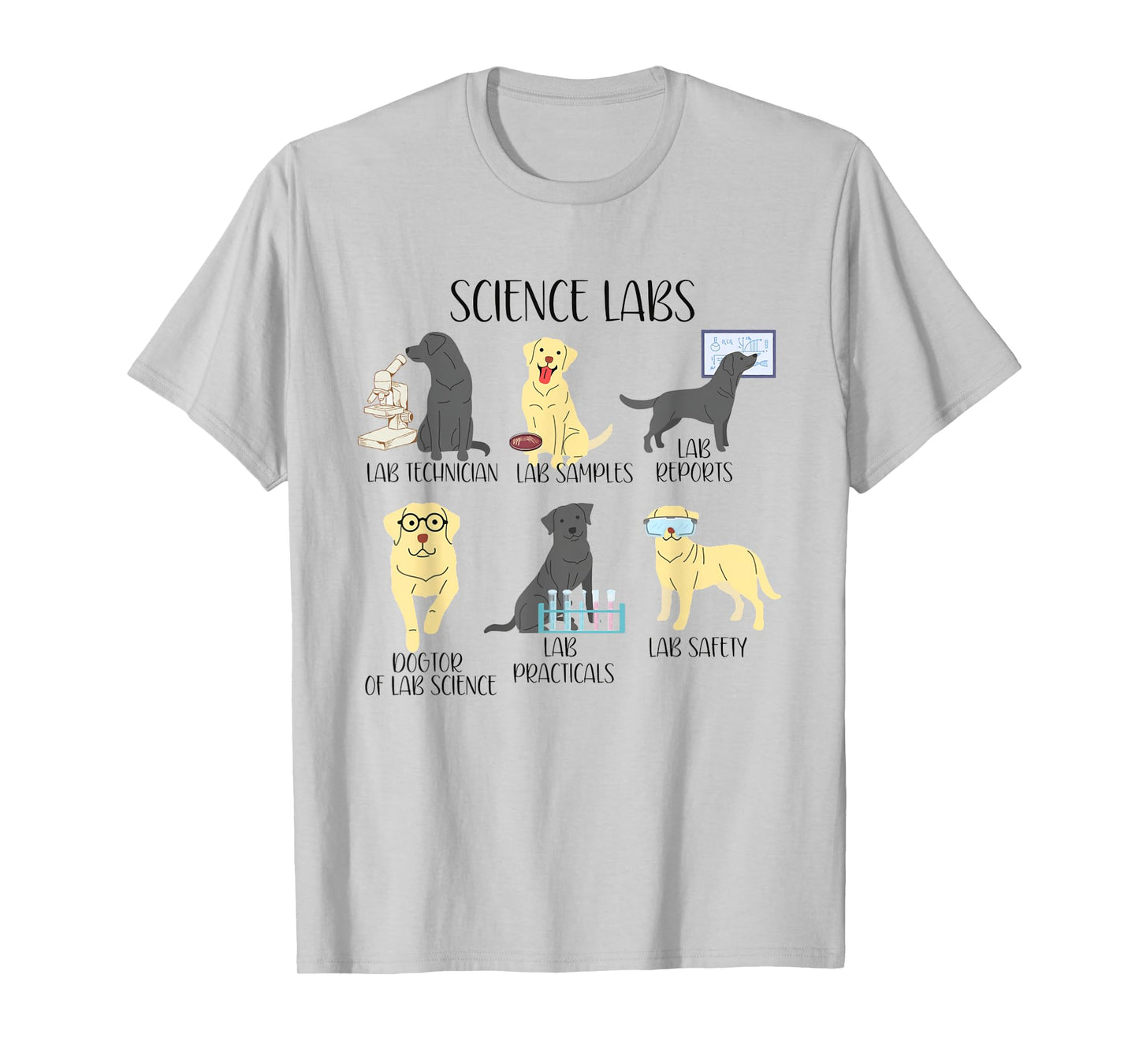 Science Labs Funny Dogs Labrador Retriever Science Teacher Men Women T-Shirt