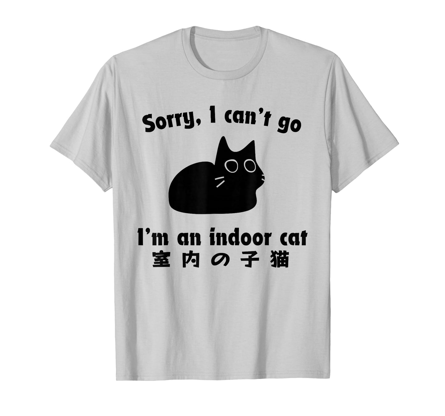 Sorry I Can’t Go I’m an Indoor Cat Japanese Love Cat T-Shirt