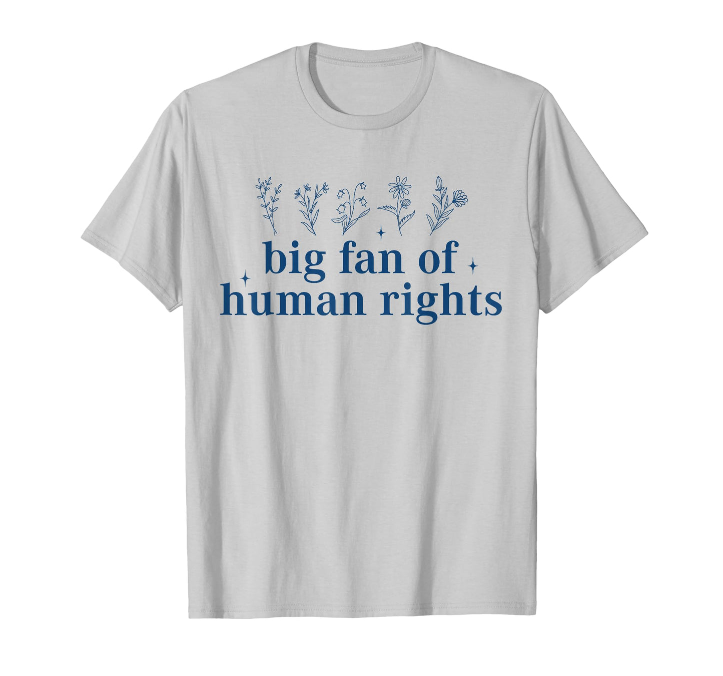 Big Fan of Human Rights Equality Cute Wildflower Women T-Shirt