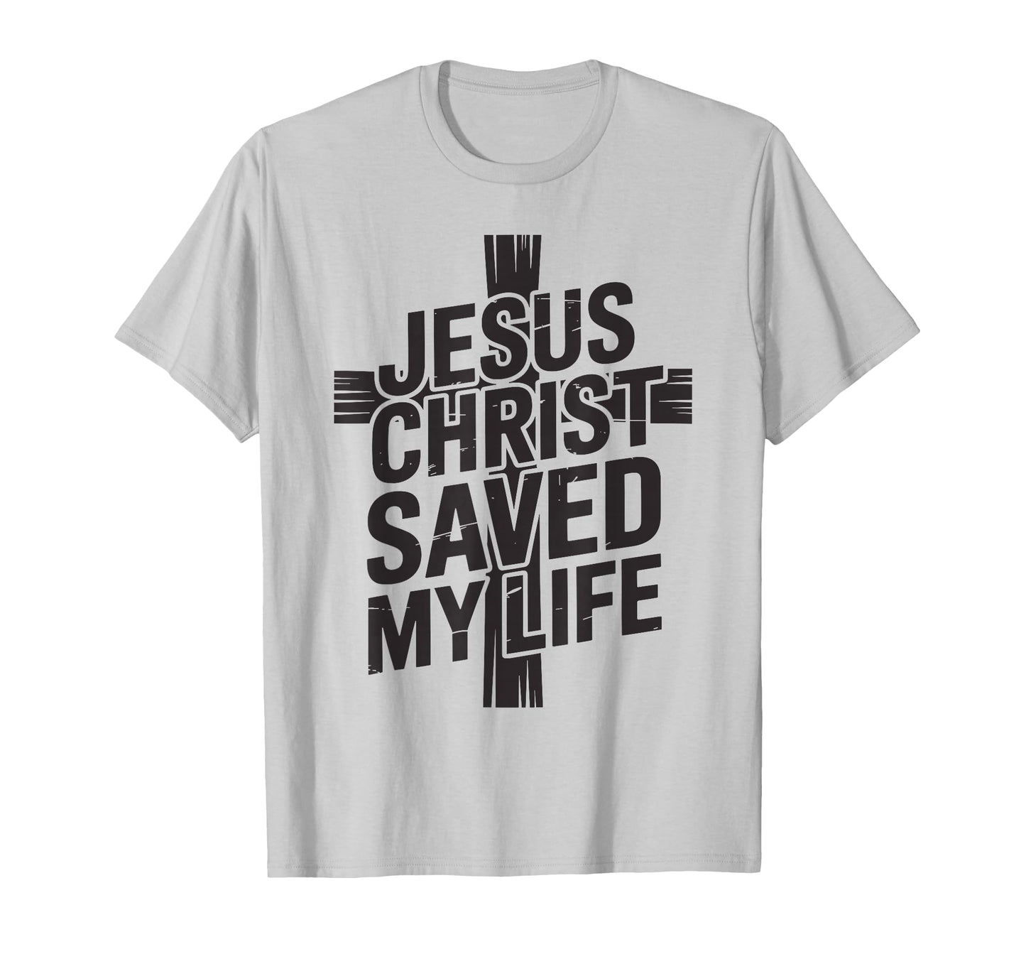 Christianity Cross Prayer - Jesus Christ Saved My Life T-Shirt