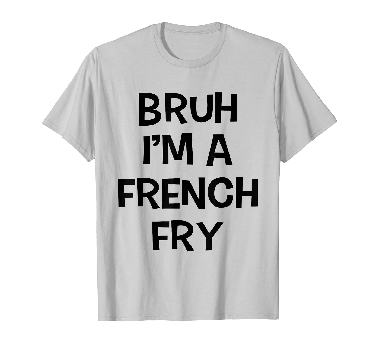 Bruh I'm A French Fry Funny Pretend Lazy Halloween Costume T-Shirt