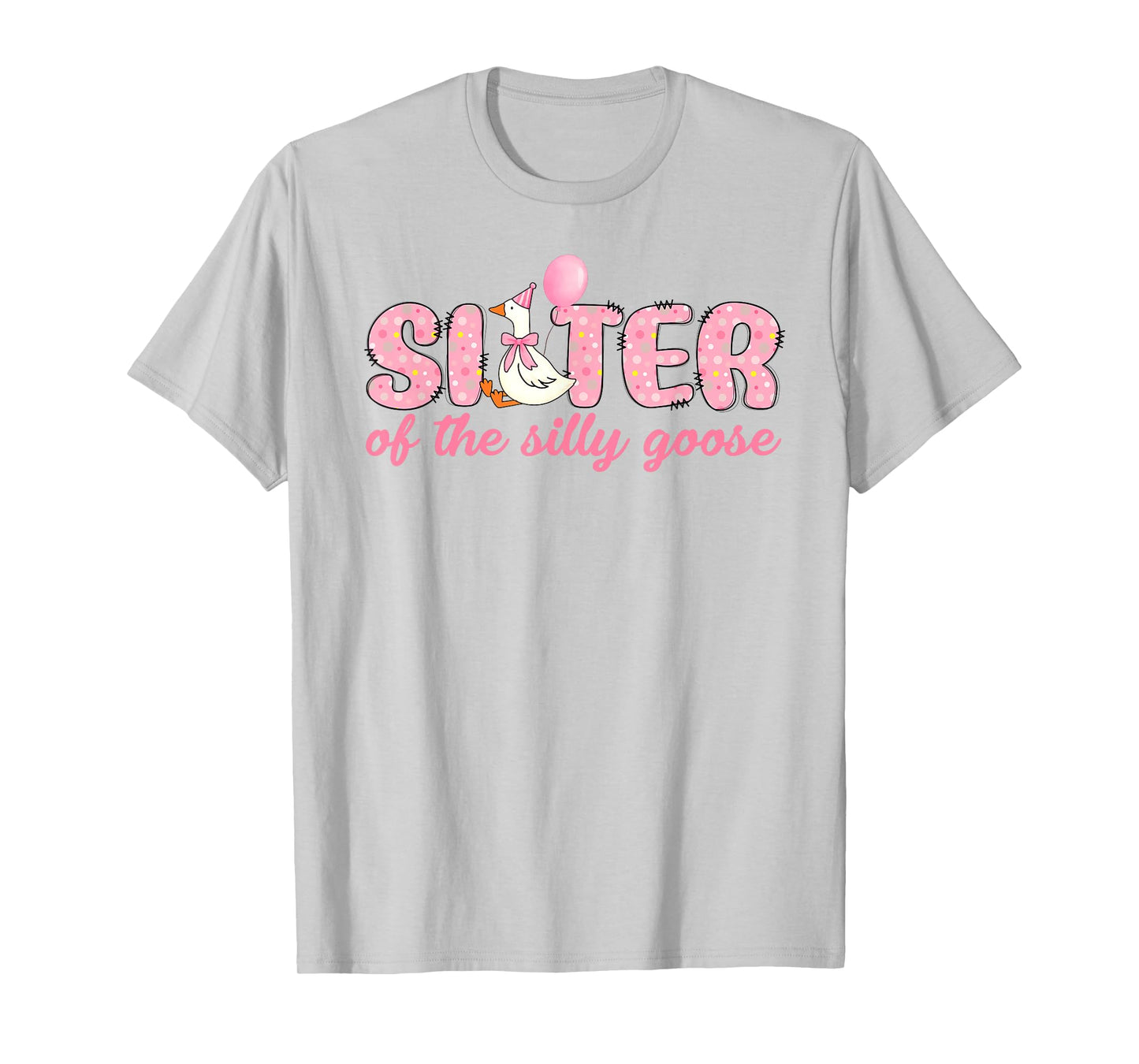 Sister Of The Birthday Girl Funny Sister Of The Silly Goose T-Shirt