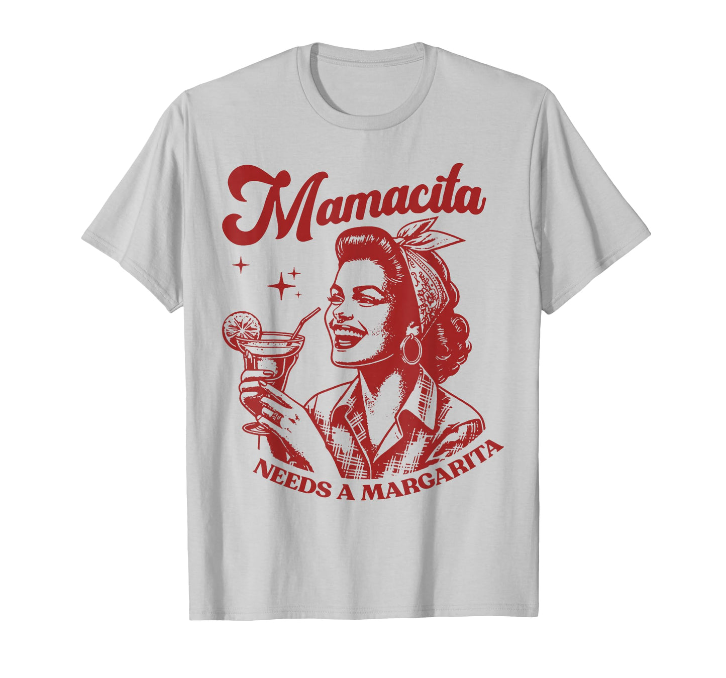 Mamacita Needs A Margarita T-Shirt